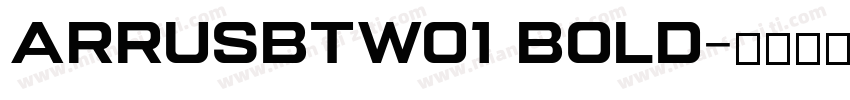 ArrusBTW01 Bold字体转换